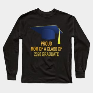 Proud mom of a class of 2020 graduate shirt gift Long Sleeve T-Shirt